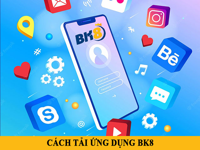 Tổng quan về ứng dụng BK8